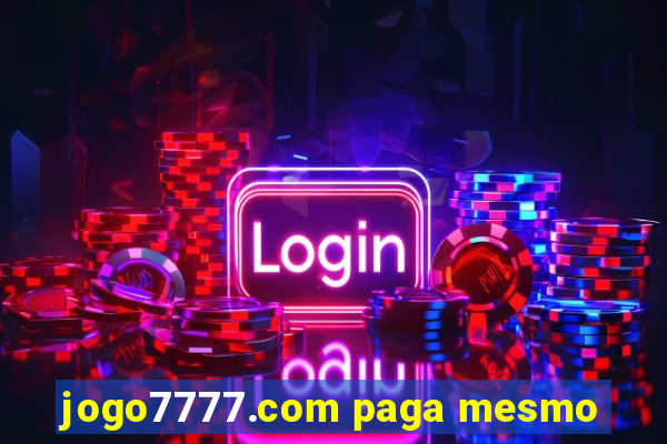 jogo7777.com paga mesmo